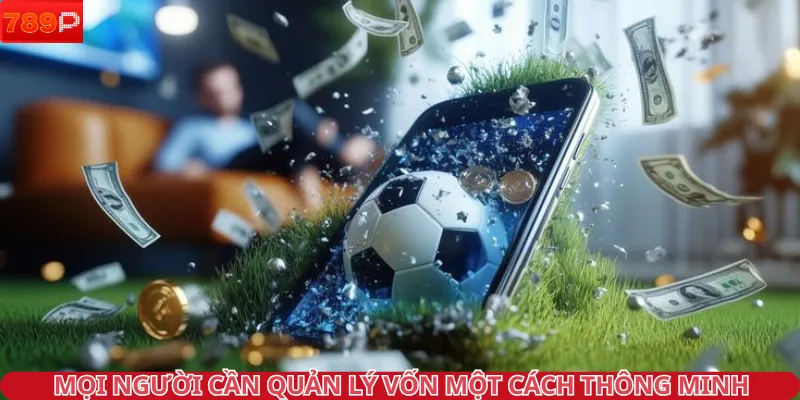 Mọi người cần quản lý vốn một cách thông minh