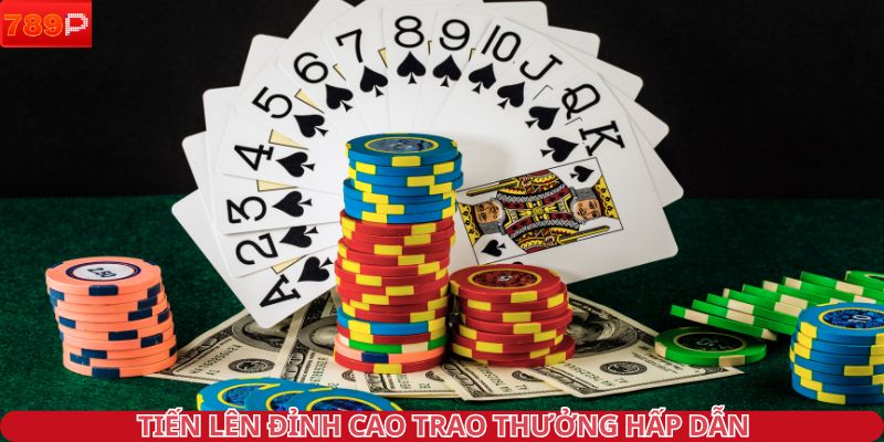 Tiến lên đỉnh cao trao thưởng hấp dẫn